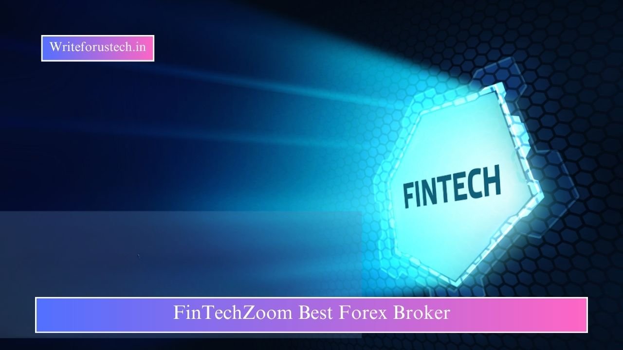 FinTechZoom Best Forex Broker