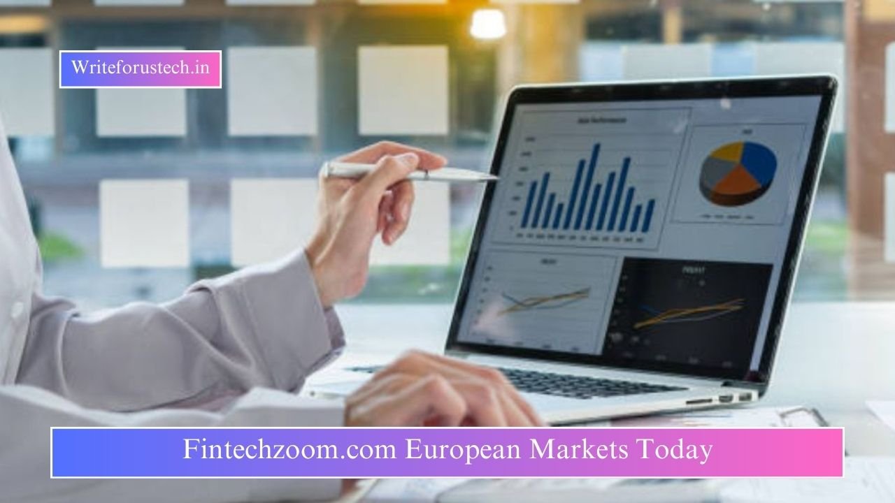 fintechzoom.com european markets today